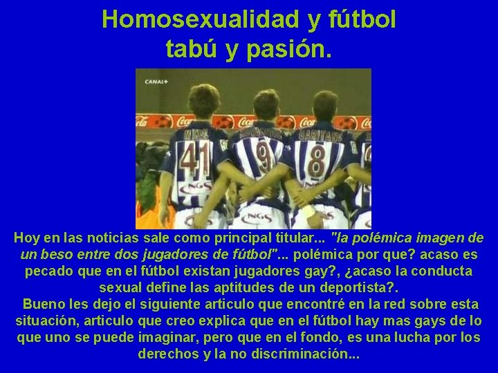 Homosexualidad y fútbol tabú y pasión. Hoy en las noticias sale como principal titular.