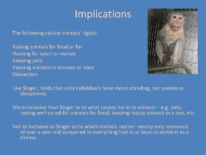 Implications The following violate animals’ rights: Raising animals for food or fur Hunting for Implications The following violate animals’ rights: Raising animals for food or fur Hunting for