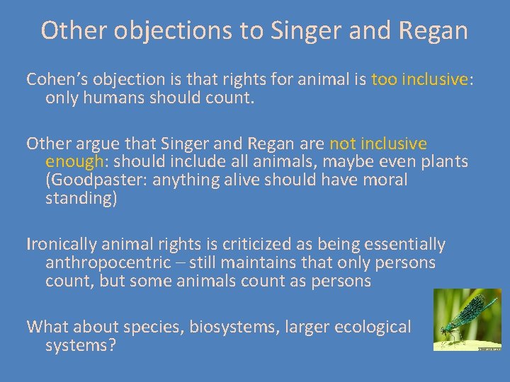 Other objections to Singer and Regan Cohen’s objection is that rights for animal is Other objections to Singer and Regan Cohen’s objection is that rights for animal is