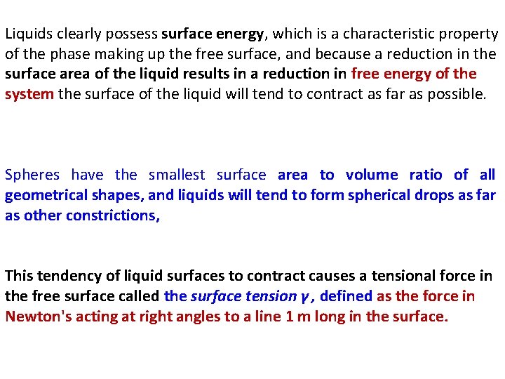 Liquids clearly possess surface energy, which is a characteristic property of the phase making