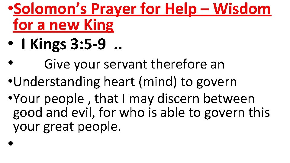  • Solomon’s Prayer for Help – Wisdom for a new King • I