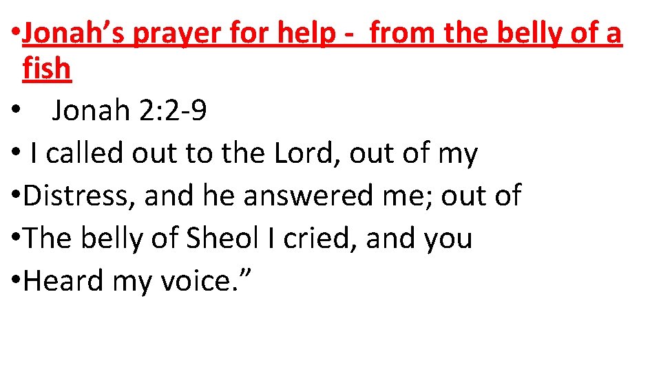  • Jonah’s prayer for help - from the belly of a fish •