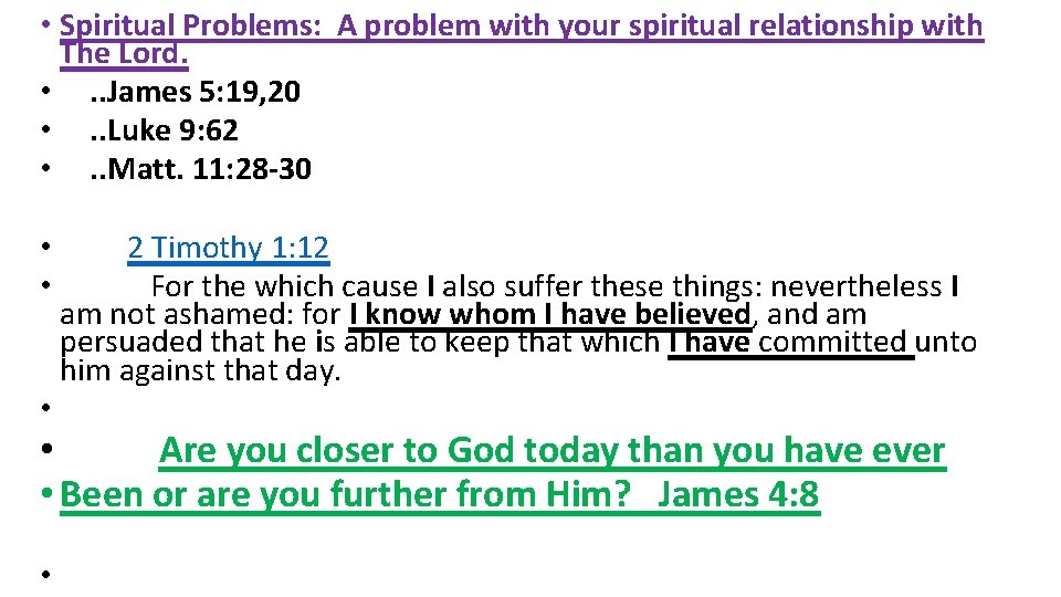  • Spiritual Problems: A problem with your spiritual relationship with The Lord. •