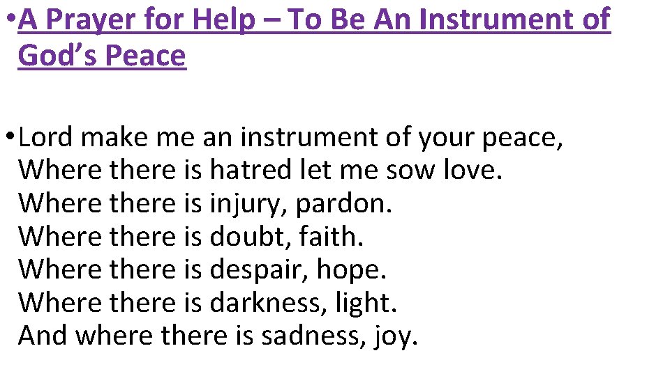  • A Prayer for Help – To Be An Instrument of God’s Peace