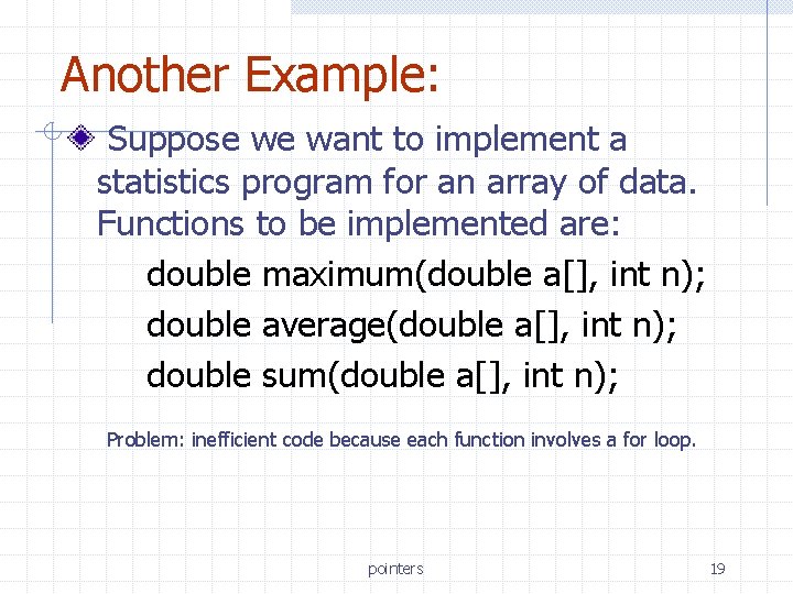 Another Example: Suppose we want to implement a statistics program for an array of