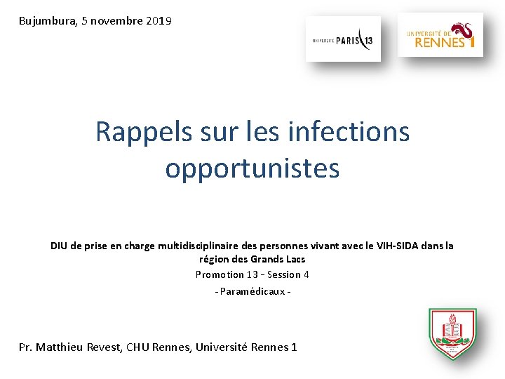 Bujumbura, 5 novembre 2019 Rappels sur les infections opportunistes DIU de prise en charge