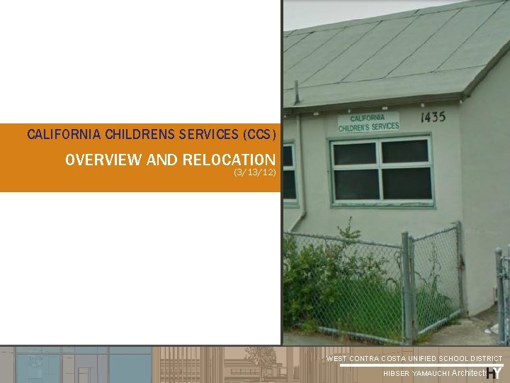 CALIFORNIA CHILDRENS SERVICES (CCS) OVERVIEW AND RELOCATION (3/13/12) WEST CONTRA COSTA UNIFIED SCHOOL DISTRICT