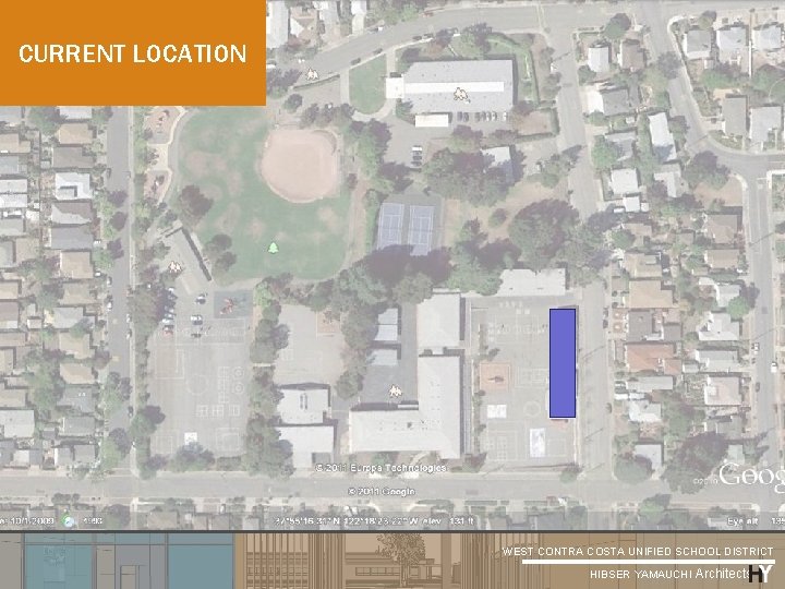 CURRENT LOCATION WEST CONTRA COSTA UNIFIED SCHOOL DISTRICT HIBSER YAMAUCHI Architects 