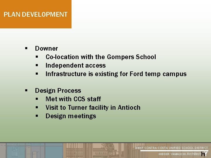 PLAN DEVELOPMENT § Downer § Co-location with the Gompers School § Independent access §