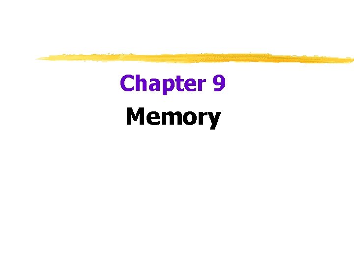 Chapter 9 Memory 