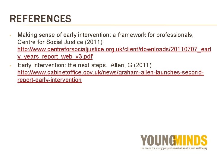 REFERENCES • • Making sense of early intervention: a framework for professionals, Centre for