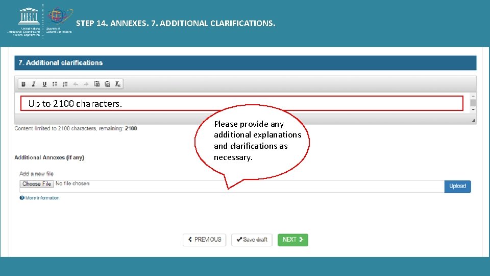 STEP 14. ANNEXES. 7. ADDITIONAL CLARIFICATIONS. Up to 2100 characters. Please provide any additional