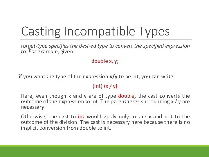 Casting Incompatible Types target-type specifies the desired type to convert the specified expression to.