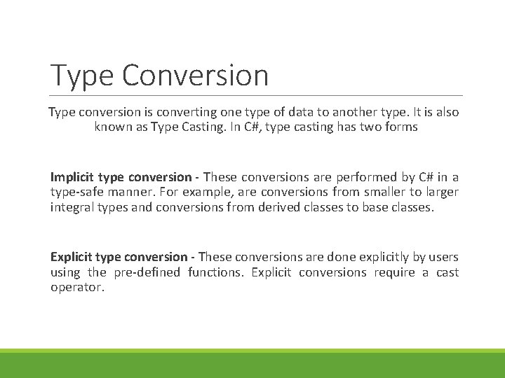 Type Conversion Type conversion is converting one type of data to another type. It