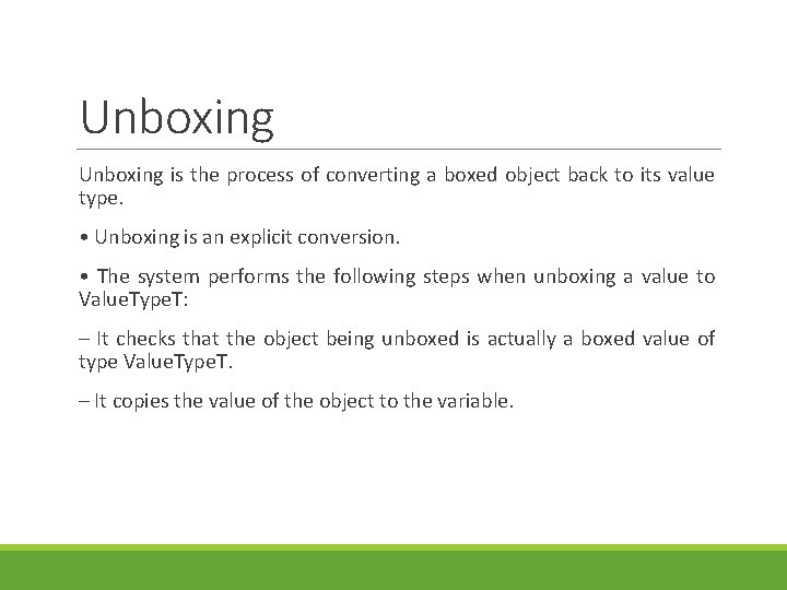 Unboxing is the process of converting a boxed object back to its value type.