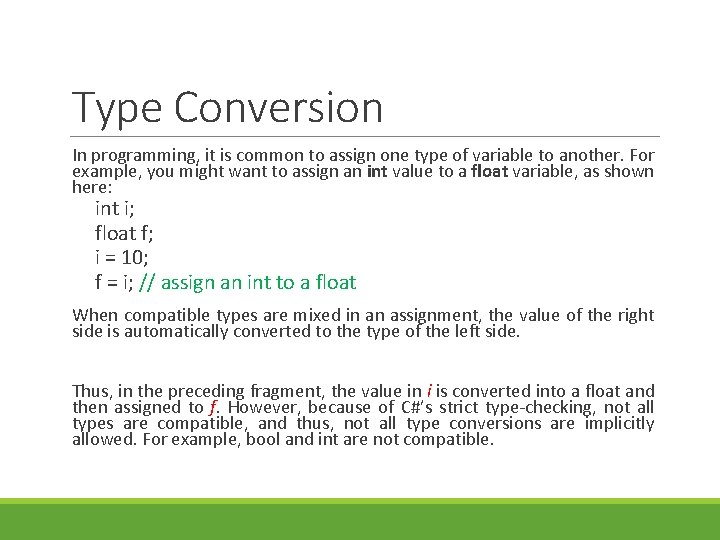 Type Conversion In programming, it is common to assign one type of variable to