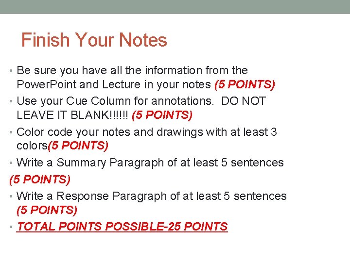 Finish Your Notes • Be sure you have all the information from the Power.
