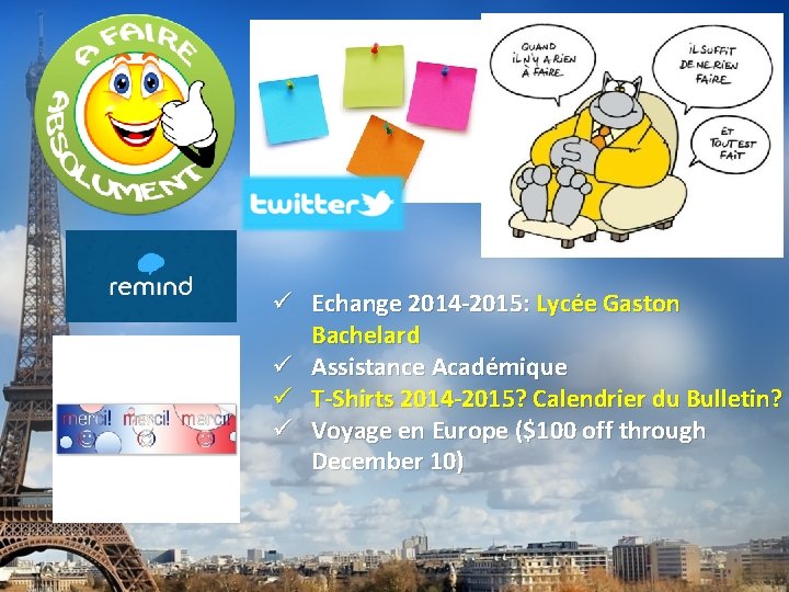 ü Echange 2014 -2015: Lycée Gaston Bachelard ü Assistance Académique ü T-Shirts 2014 -2015?