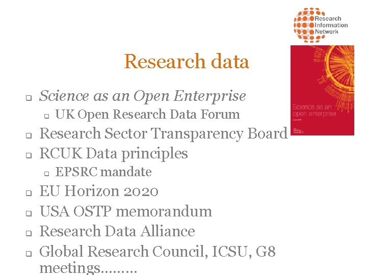 Research data q Science as an Open Enterprise q q q Research Sector Transparency