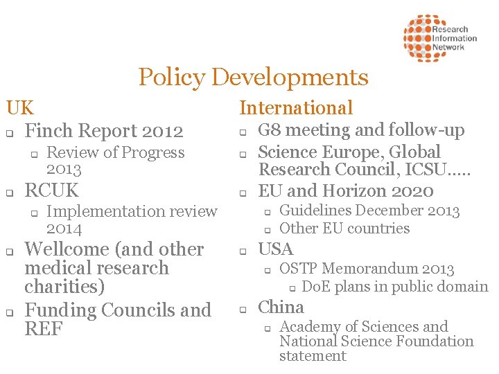 Policy Developments UK q Finch Report 2012 q q RCUK q q q Review