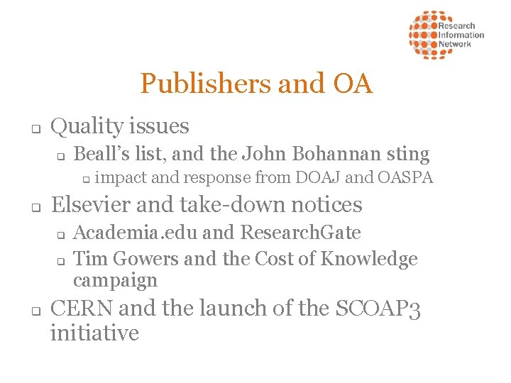 Publishers and OA q Quality issues q Beall’s list, and the John Bohannan sting