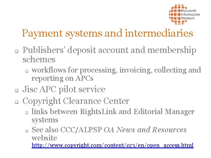 Payment systems and intermediaries q Publishers’ deposit account and membership schemes q q q