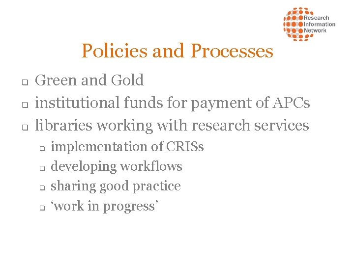 Policies and Processes q q q Green and Gold institutional funds for payment of