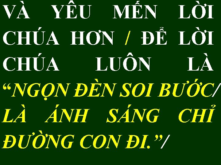 VÀ YÊU MẾN LỜI CHÚA HƠN / ĐỂ LỜI CHÚA LUÔN LÀ “NGỌN ĐÈN