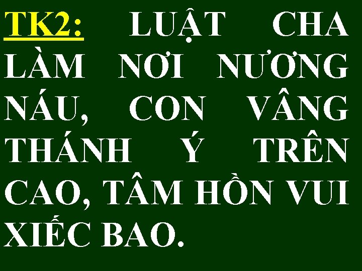 TK 2: LUẬT CHA LÀM NƠI NƯƠNG NÁU, CON V NG THÁNH Ý TRÊN