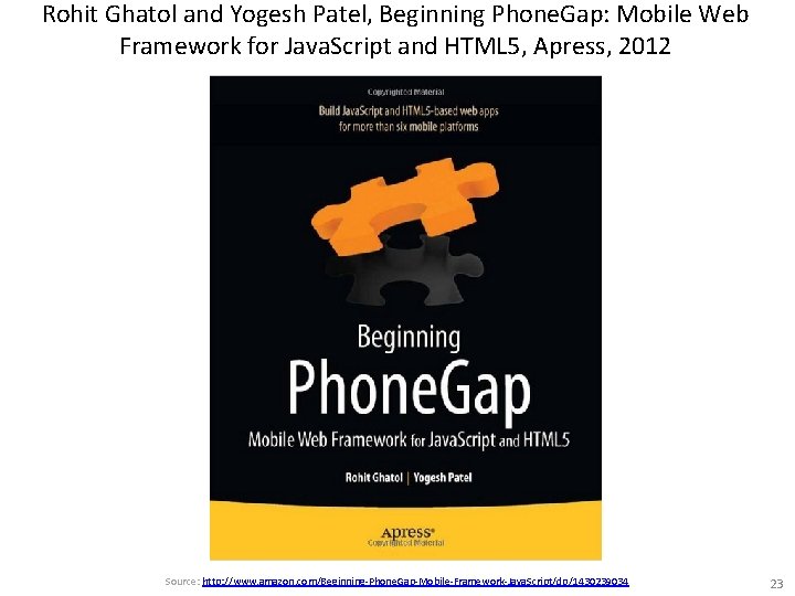 Rohit Ghatol and Yogesh Patel, Beginning Phone. Gap: Mobile Web Framework for Java. Script