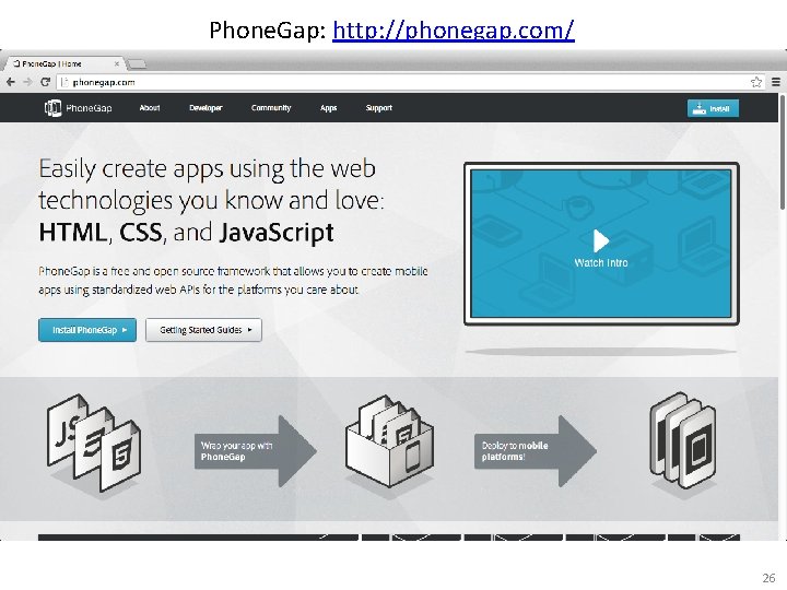 Phone. Gap: http: //phonegap. com/ 26 