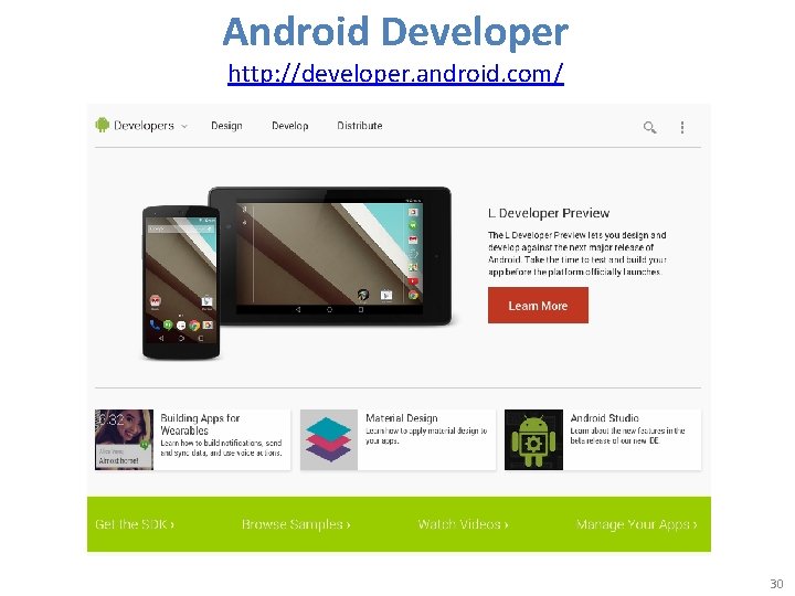 Android Developer http: //developer. android. com/ 30 