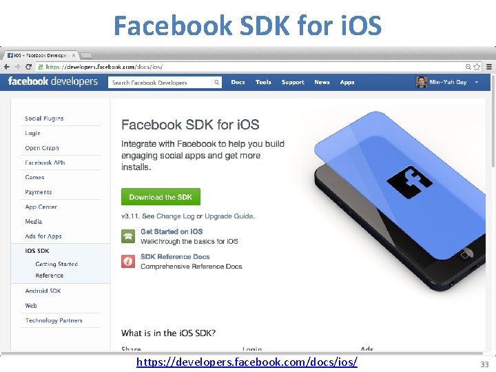 Facebook SDK for i. OS https: //developers. facebook. com/docs/ios/ 33 