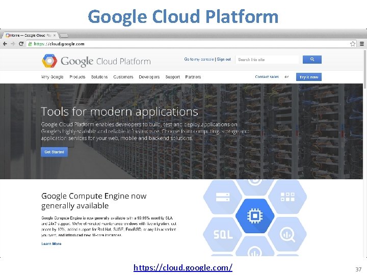 Google Cloud Platform https: //cloud. google. com/ 37 