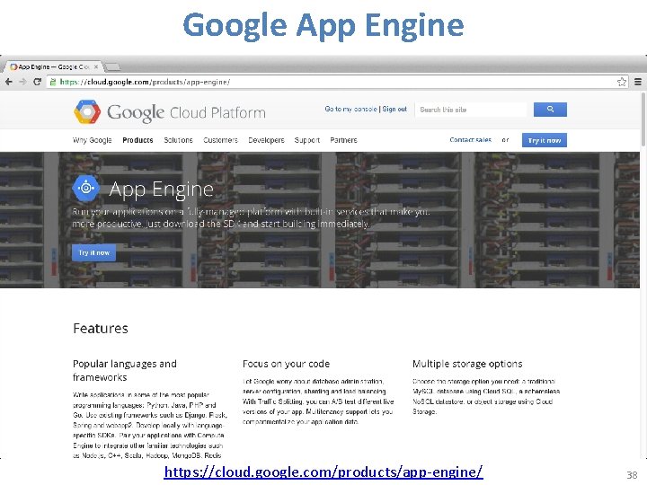 Google App Engine https: //cloud. google. com/products/app-engine/ 38 