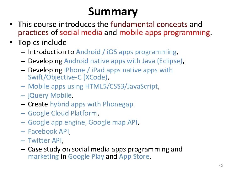 Summary • This course introduces the fundamental concepts and practices of social media and