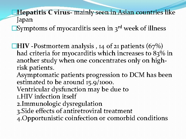 �Hepatitis C virus- mainly seen in Asian countries like Japan �Symptoms of myocarditis seen