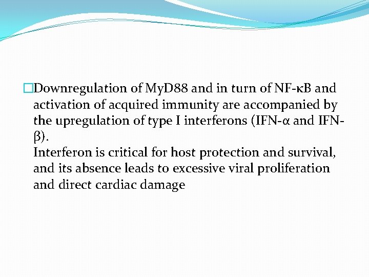 �Downregulation of My. D 88 and in turn of NF-κB and activation of acquired