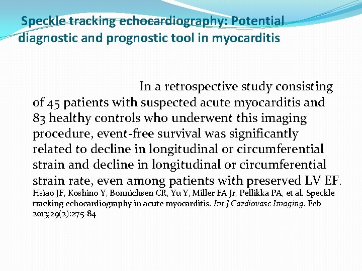 Speckle tracking echocardiography: Potential diagnostic and prognostic tool in myocarditis In a retrospective study