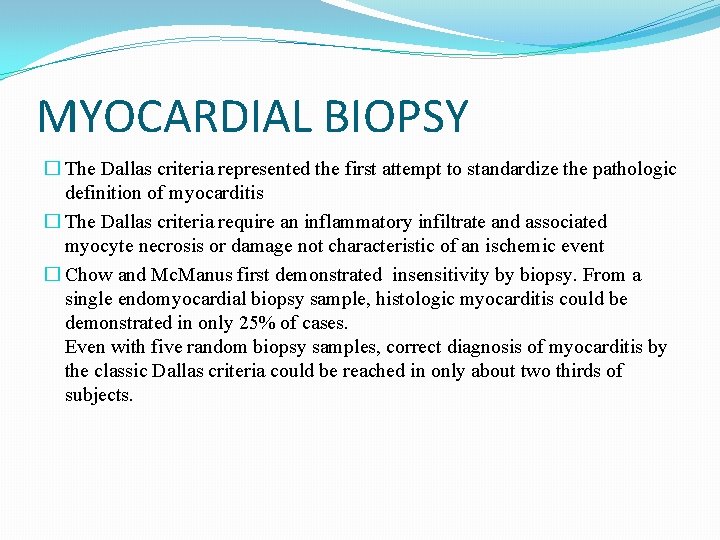 MYOCARDIAL BIOPSY � The Dallas criteria represented the first attempt to standardize the pathologic