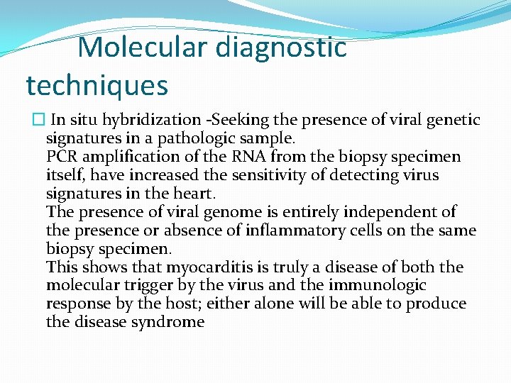 Molecular diagnostic techniques � In situ hybridization -Seeking the presence of viral genetic signatures