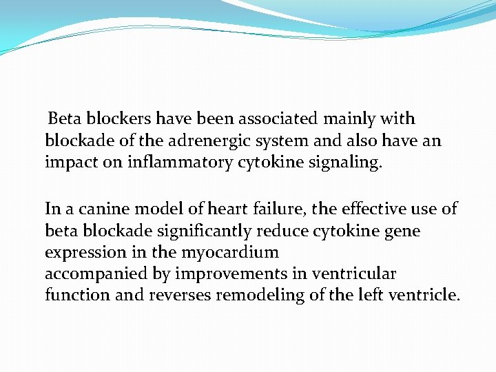 Beta blockers have been associated mainly with blockade of the adrenergic system and also