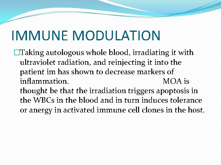 IMMUNE MODULATION �Taking autologous whole blood, irradiating it with ultraviolet radiation, and reinjecting it