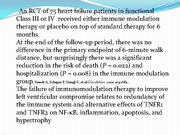 An RCT of 75 heart failure patients in functional Class III or IV received