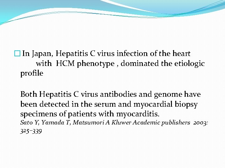 � In Japan, Hepatitis C virus infection of the heart with HCM phenotype ,
