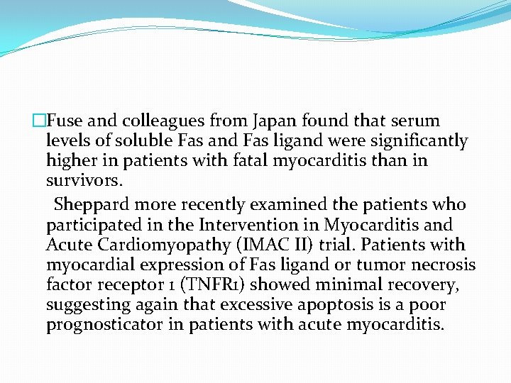 �Fuse and colleagues from Japan found that serum levels of soluble Fas and Fas