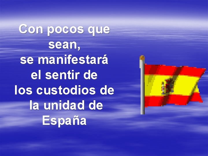 Con pocos que sean, se manifestará el sentir de los custodios de la unidad