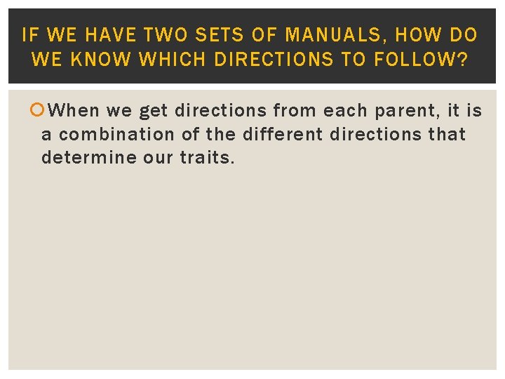 IF WE HAVE TWO SETS OF MANUALS, HOW DO WE KNOW WHICH DIRECTIONS TO