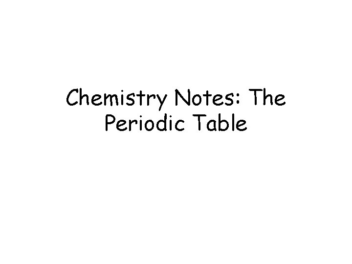 Chemistry Notes: The Periodic Table 