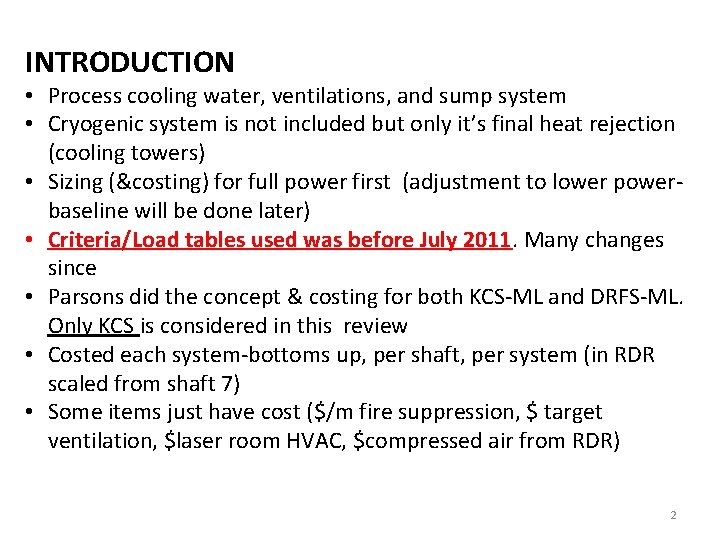 INTRODUCTION • Process cooling water, ventilations, and sump system • Cryogenic system is not